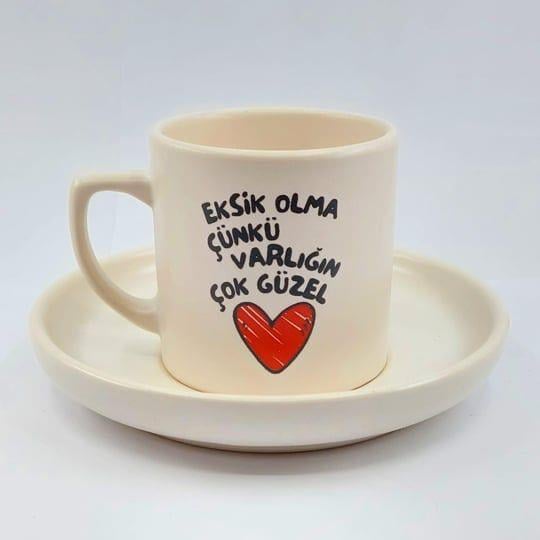 Eksik Olma Çünkü Varlığın Çok Güzel Türk Kahvesi Fincanı