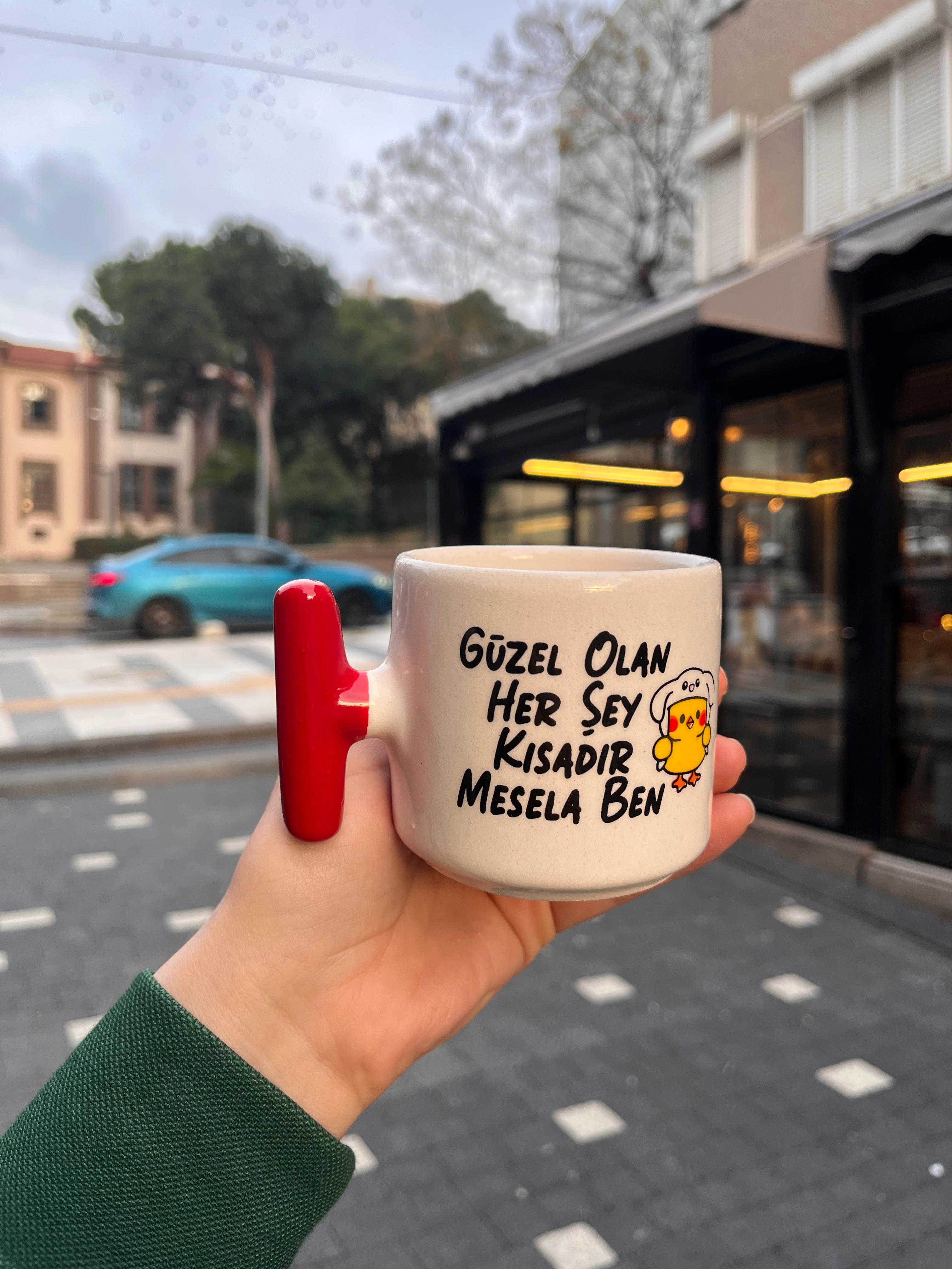 Güzel Olan Her Şey Kısadır Mesela Ben T Kupa