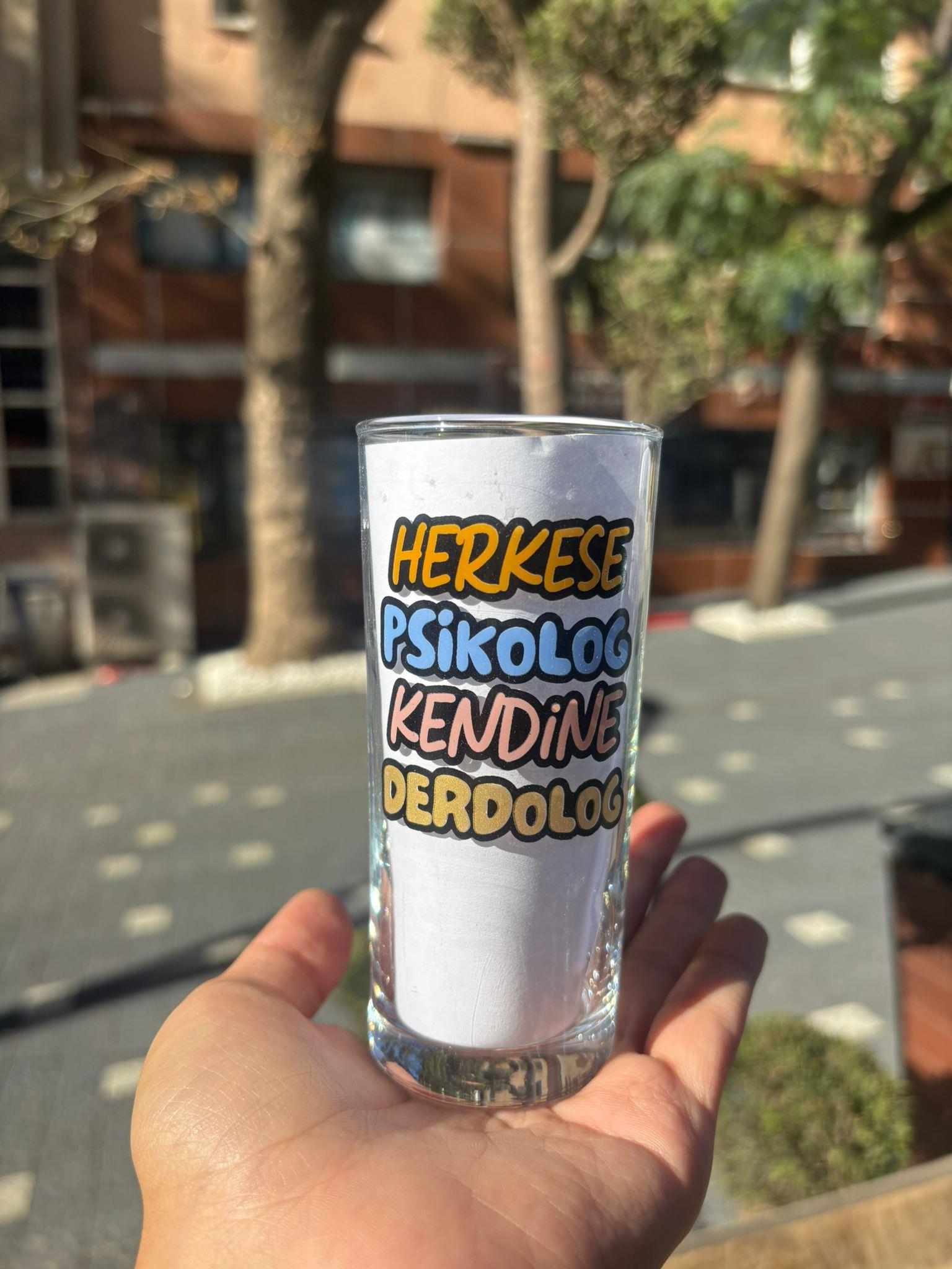 Herkese Psigolog Kendine Derdolog - Rakı Bardağı