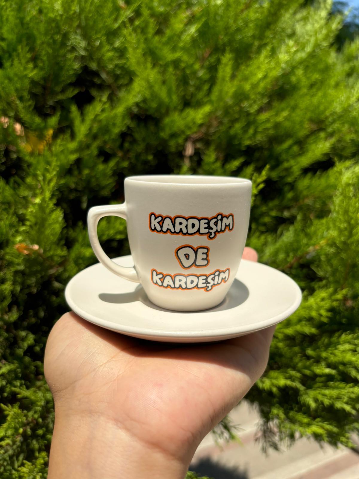 Kardeşim De Kardeşim Türk Kahvesi Fincanı