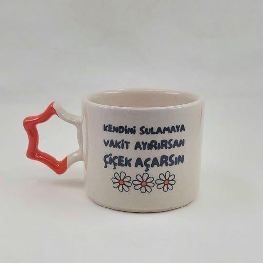 Kendini Sulamaya Vakit Ayırırsan Çiçek Açarsın Tasarım Kupa