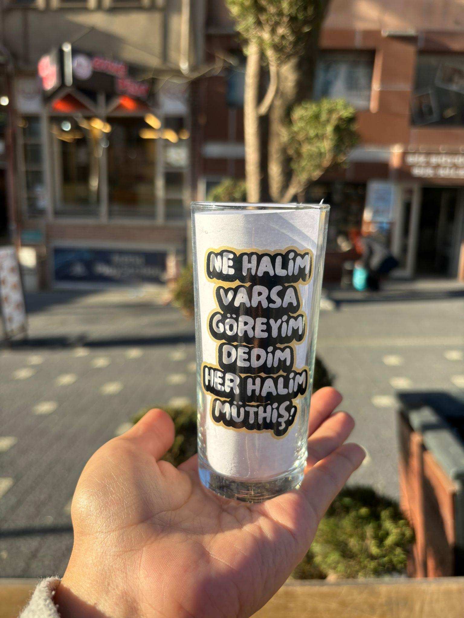 Ne Halim Varsa Göreyim Dedim Her Halim Müthiş Rakı Bardağı
