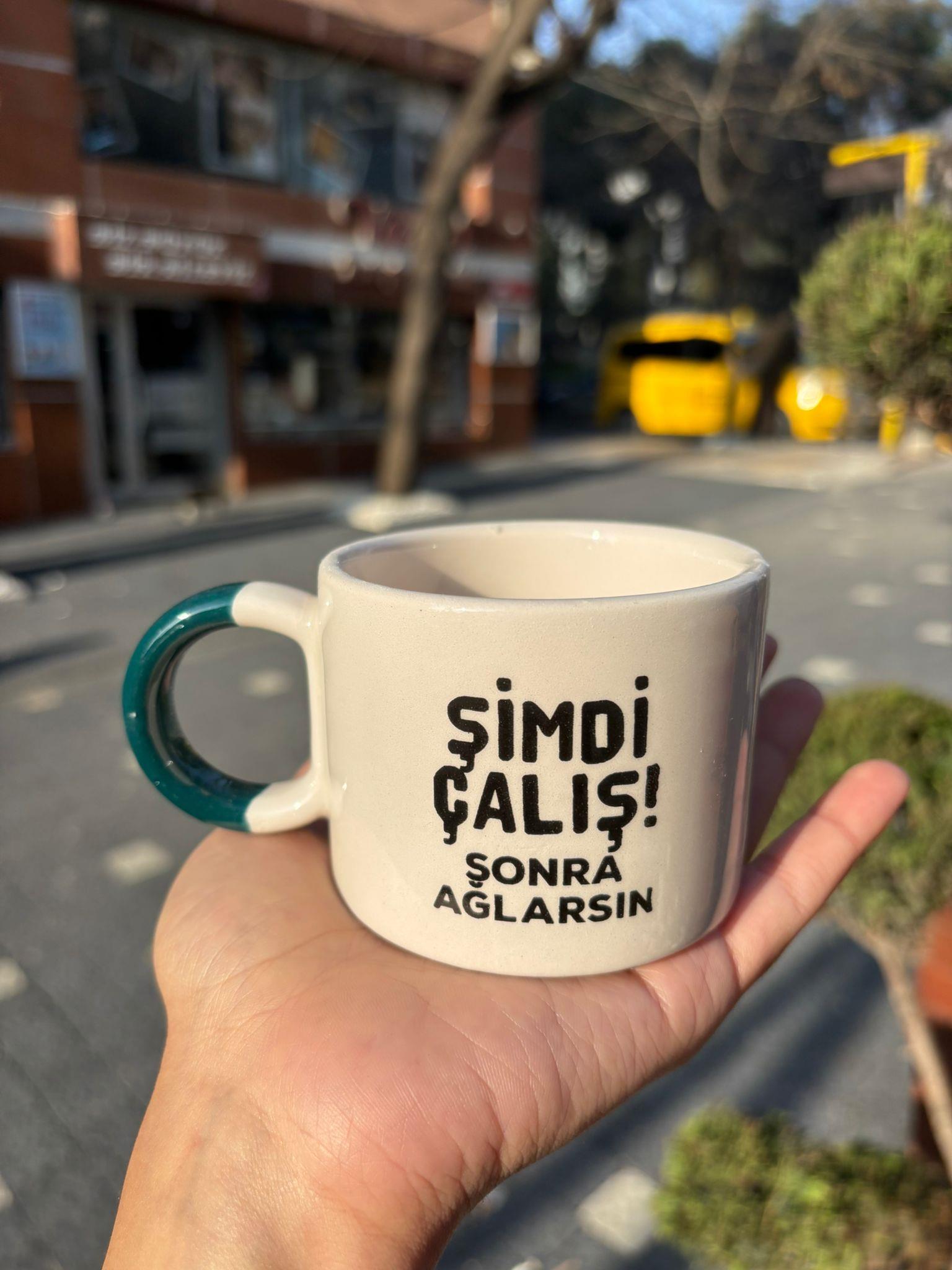 Şimdi Çalış Sonra Ağlarsın D Kulplu Kupa