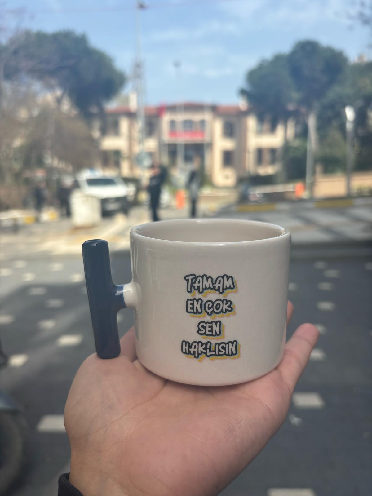 Tamam En Çok Sen Haklısın T Kulplu Kupa