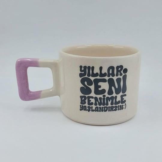 Yıllar Seni Benimle Yaşlandırsın Tasarım Kupa
