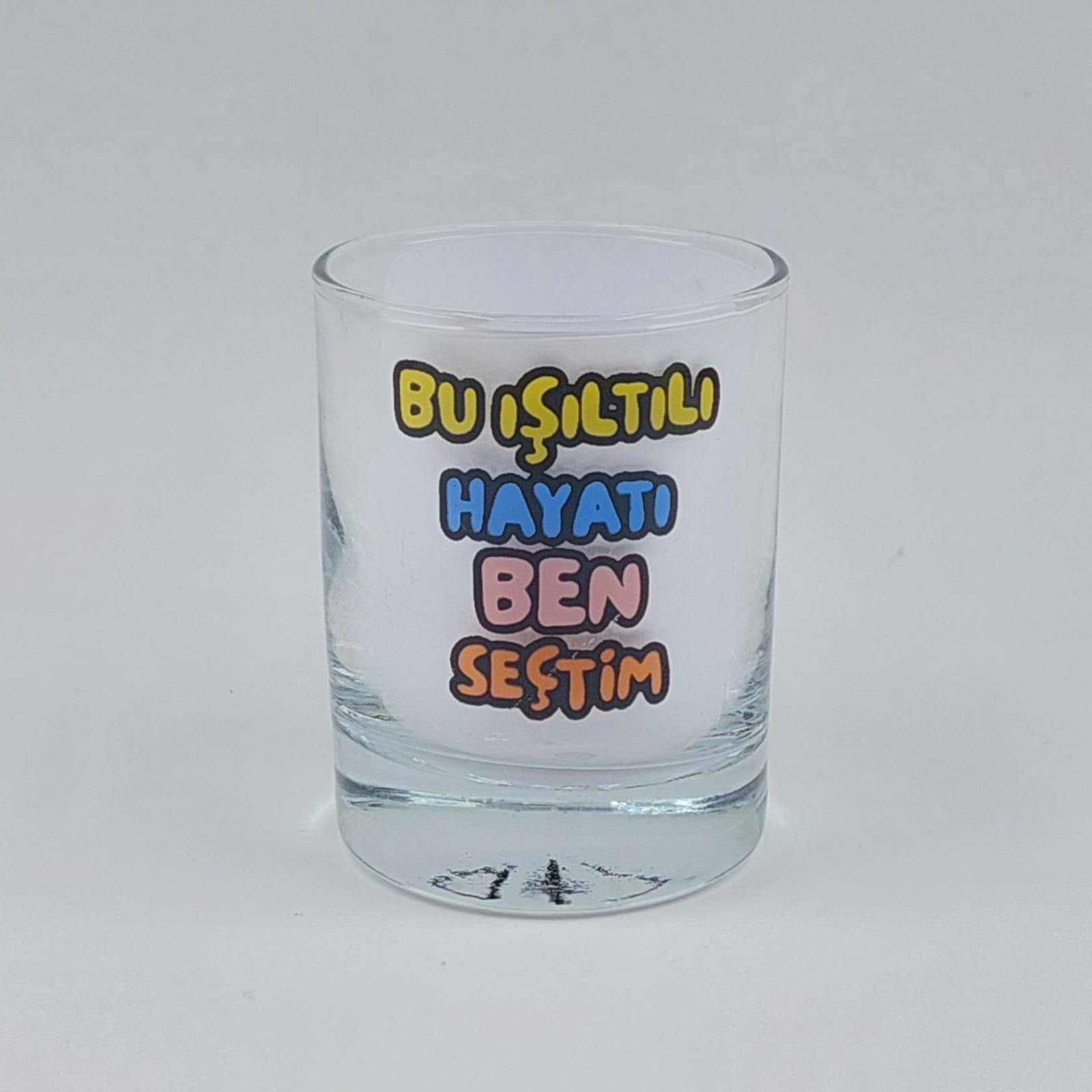 Bu Işıltılı Hayatı Ben Seçmedim Shot Bardağı