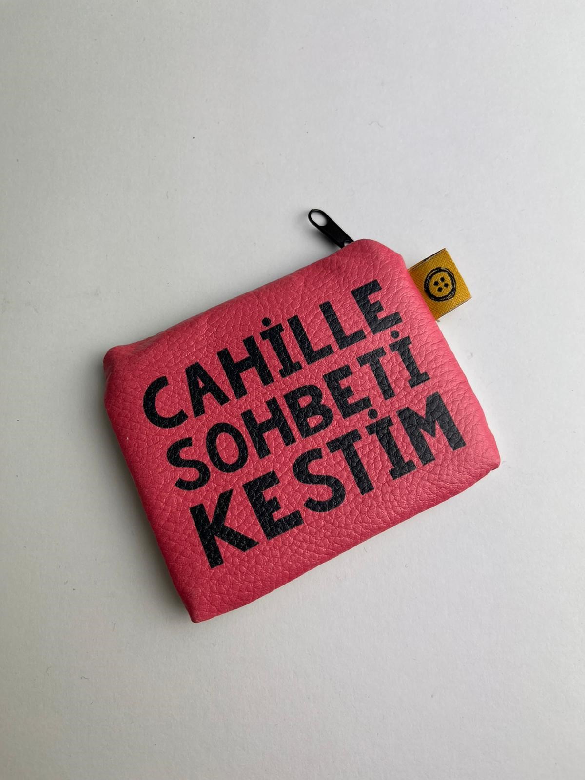 Cahille Sohbeti Kestim Bozuk Para Cüzdanı