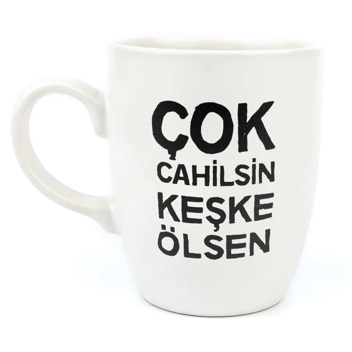 Çok Cahilsin Beyaz Kupa