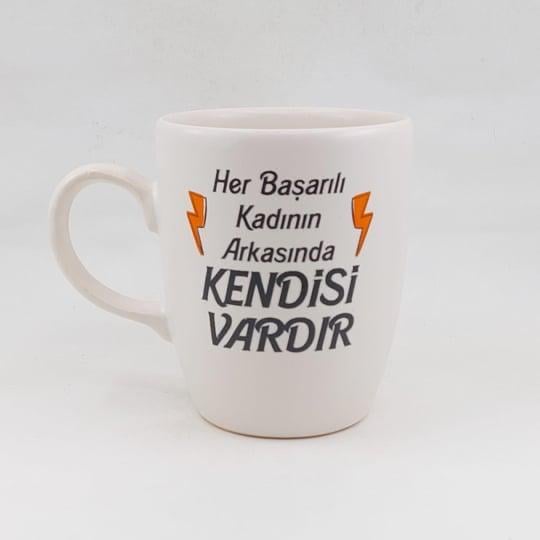 Her Başarılı Kadının Arkasında Kendisi Vardır Tasarım Kupa