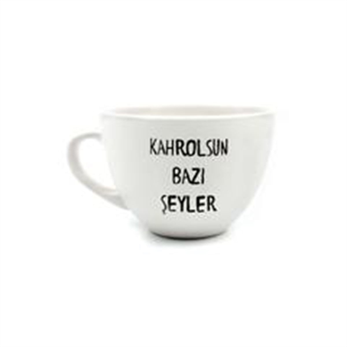 Kahrolsun Bazı Şeyler Beyaz Fincan