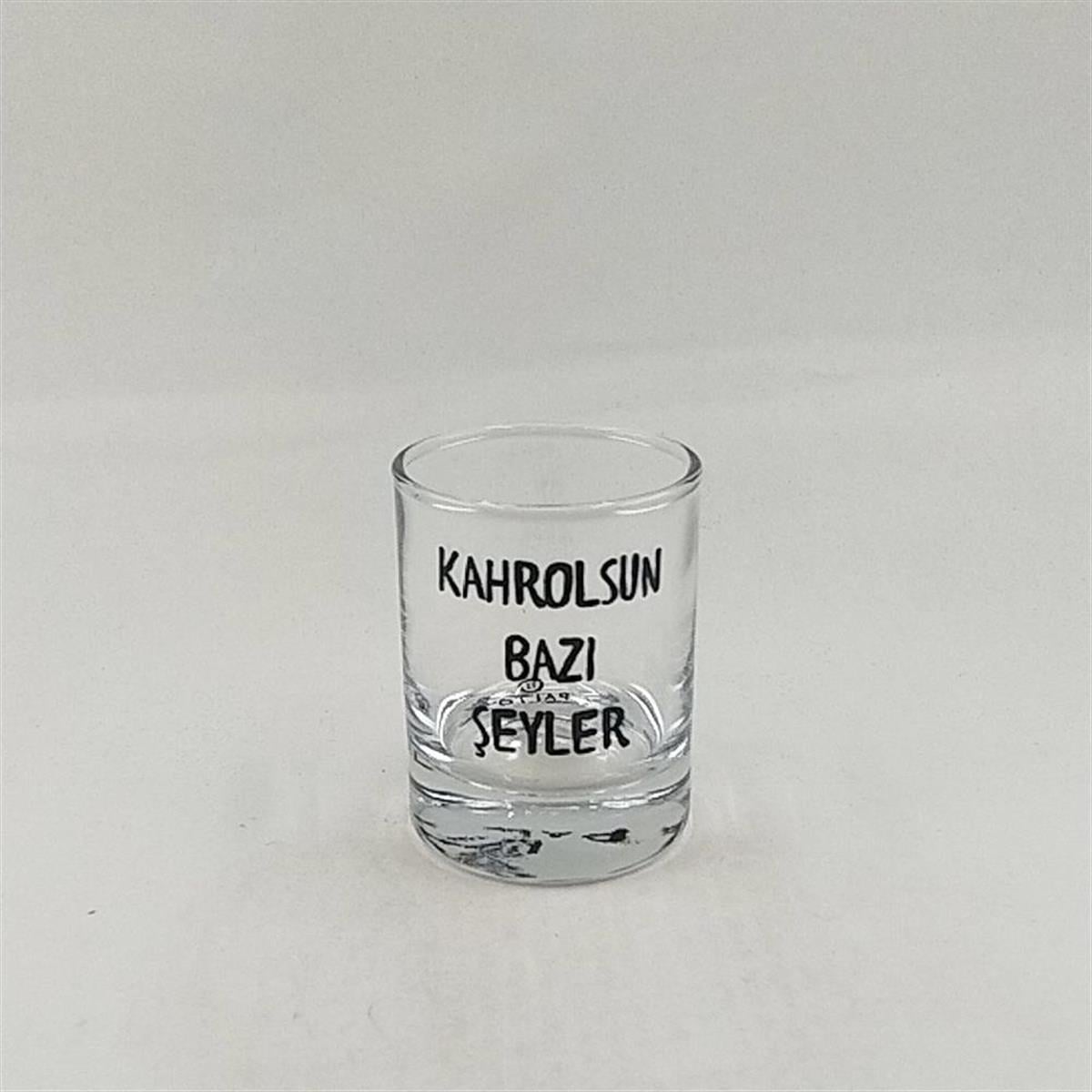 Kahrolsun Bazı Şeyler Shot Bardağı
