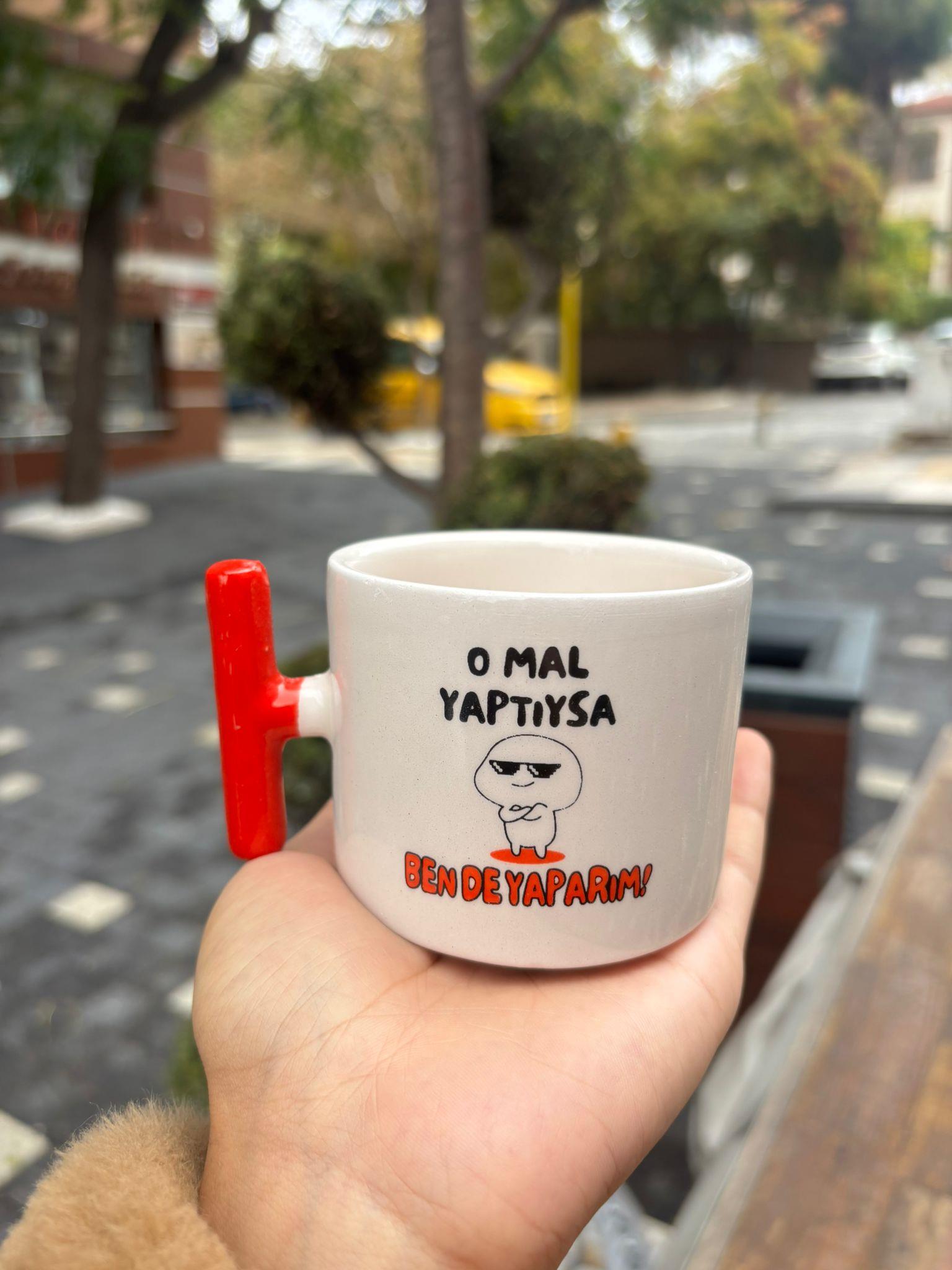 O Mal Yaptıysa Ben De Yaparım T Kupa
