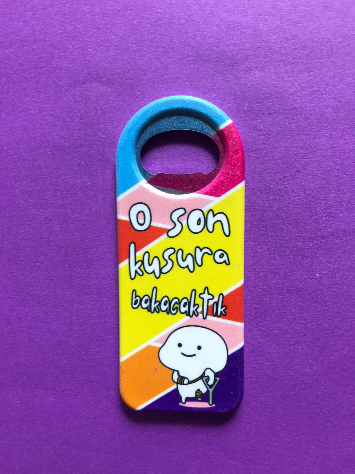 O Son Kusura Bakacaktık Magnet ve Açacak