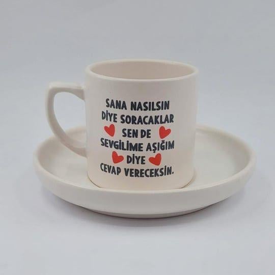 Sana Nasılsın Diye Soracaklar Sen De Sevgilime Aşığım Diye Cevap Vericeksin Türk Kahvesi Fincanı