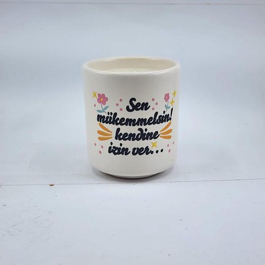 Sen Mükemmelsin Kendine İzin Ver Tasarımlı Dekoratif Mum