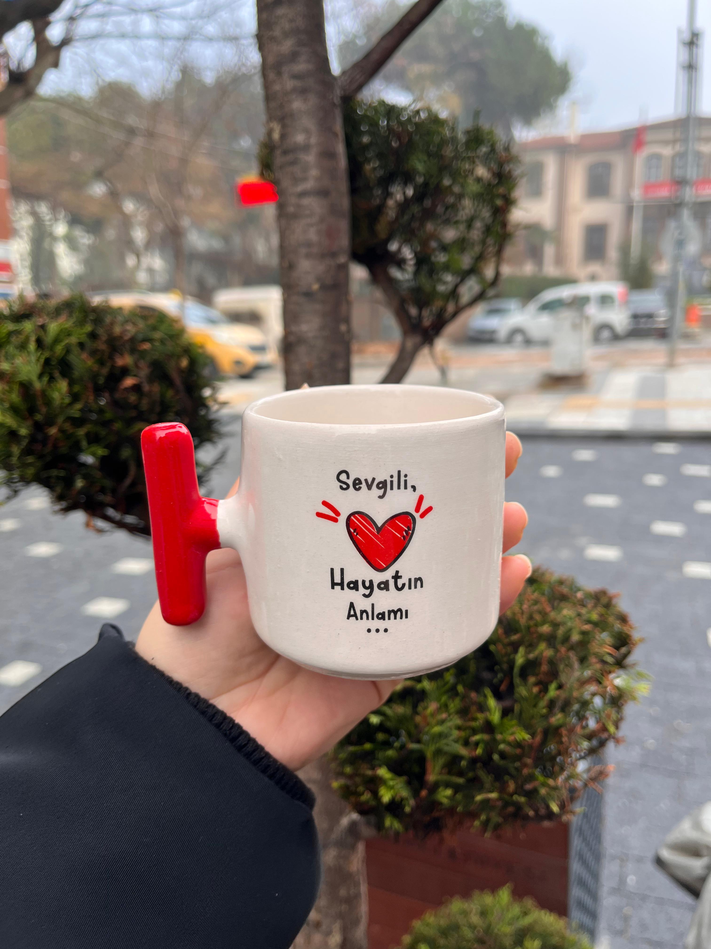 Sevgili Hayatın Anlamı T Kulplu Kupa