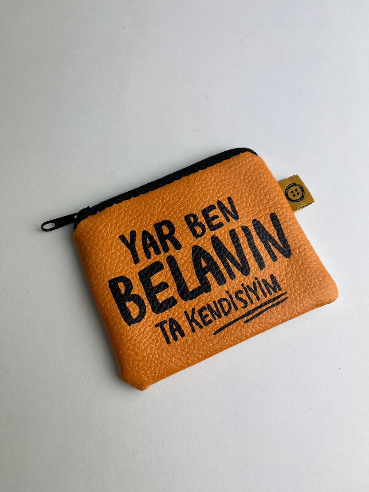 Yar Ben Belanın Ta Kendisiyim Bozuk Para Cüzdanı
