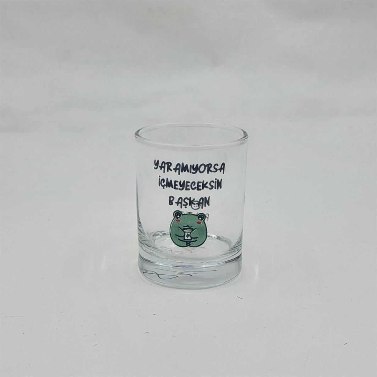 Yaramıyorsa İçmeyeceksin Başkan Shot Bardağı