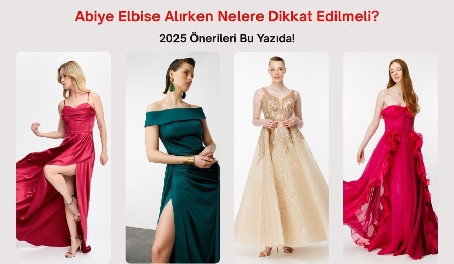 abiye-elbise-alirken-nelere-dikkat-edilmeli-2025-onerileri