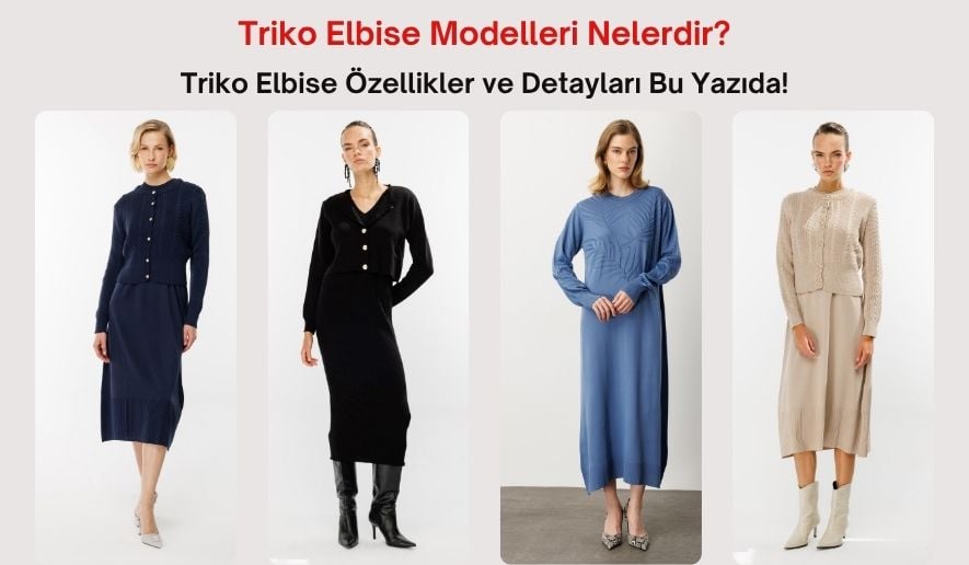 triko-elbise-modelleri-nelerdir-ozellikleri-nelerdir