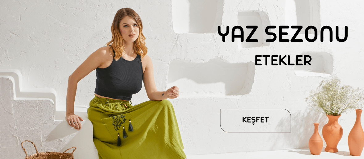 YAZ SEZONU ETEKLER