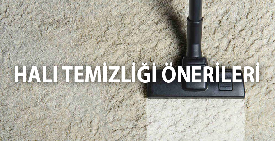 HALI TEMİZLİĞİ ÖNERİLERİ