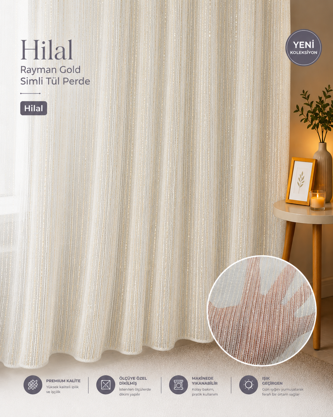 Tül PerdeARBENRAYMANHİLAL TEKSTİL VE DERİ ÜRÜNLERİ GIDA SAN. TİC. LTD. ŞTİ.ARBEN CONCEPT RAYMAN GOLD  SİMLİ ARMÜR TÜL PERDE