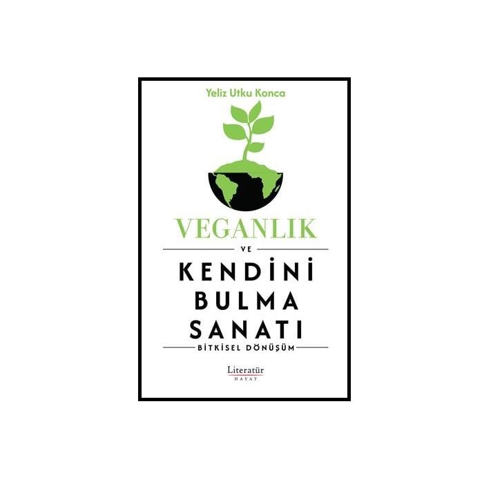 Veganlık ve Kendini Bulma Sanatı - Yeliz Utku Konca