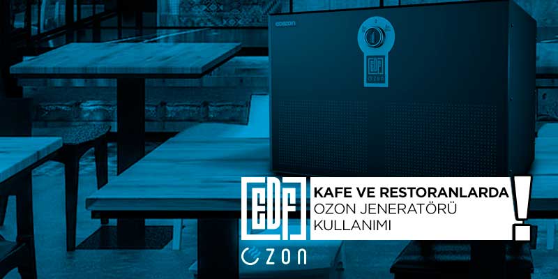 Kafe ve Restoranlarda Ozon Jeneratörü Kullanımı