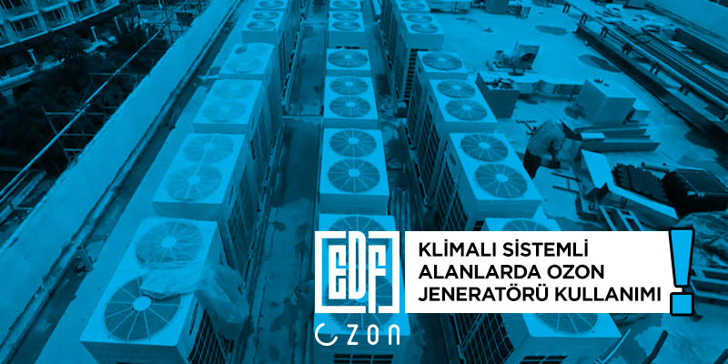 ozon jeneratörü, ozon jeneratörü, ozon jeneratörü fiyatları, ozon makinesi, klimalı sistemler, ozon cihazı, dezenfeksiyon, arıtım