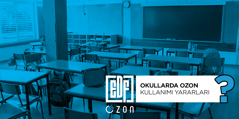 Okullarda Ozon Kullanımı Yararları