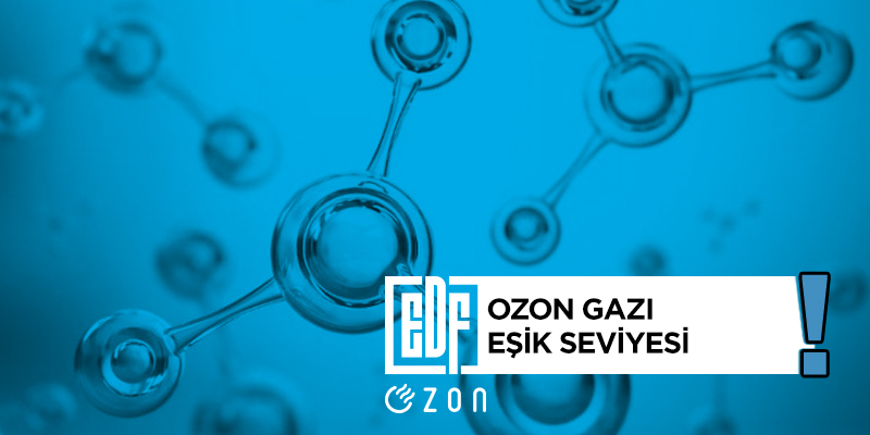 ozon gazı, eşik seviyesi, uygun dozaj, ozon ölçümü, ozon konsantrasyonu