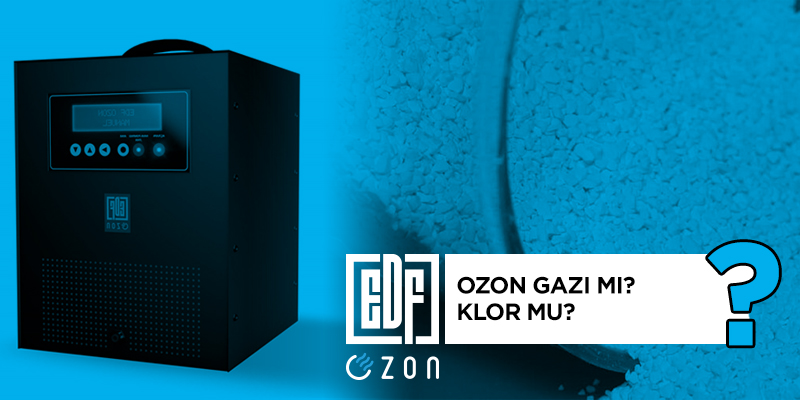 Ozon Gazı mı? Klor mu?