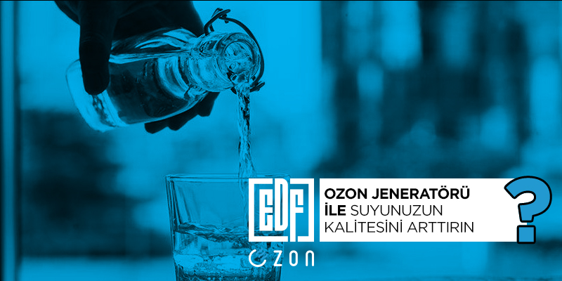 ozon,ozon jeneratörü,su,sı kalitesi