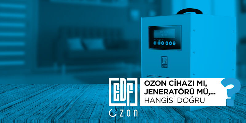 Ozon Jeneratörü mü? Ozon Makinesi Mi? Ozon Cihazı Mı? Ozon Makinası Mı? Ozon Dezenfeksiyon Cihazı Mı? Ozon Temizleme Cihazı Mı? Bunlardan Hangisi Doğru?