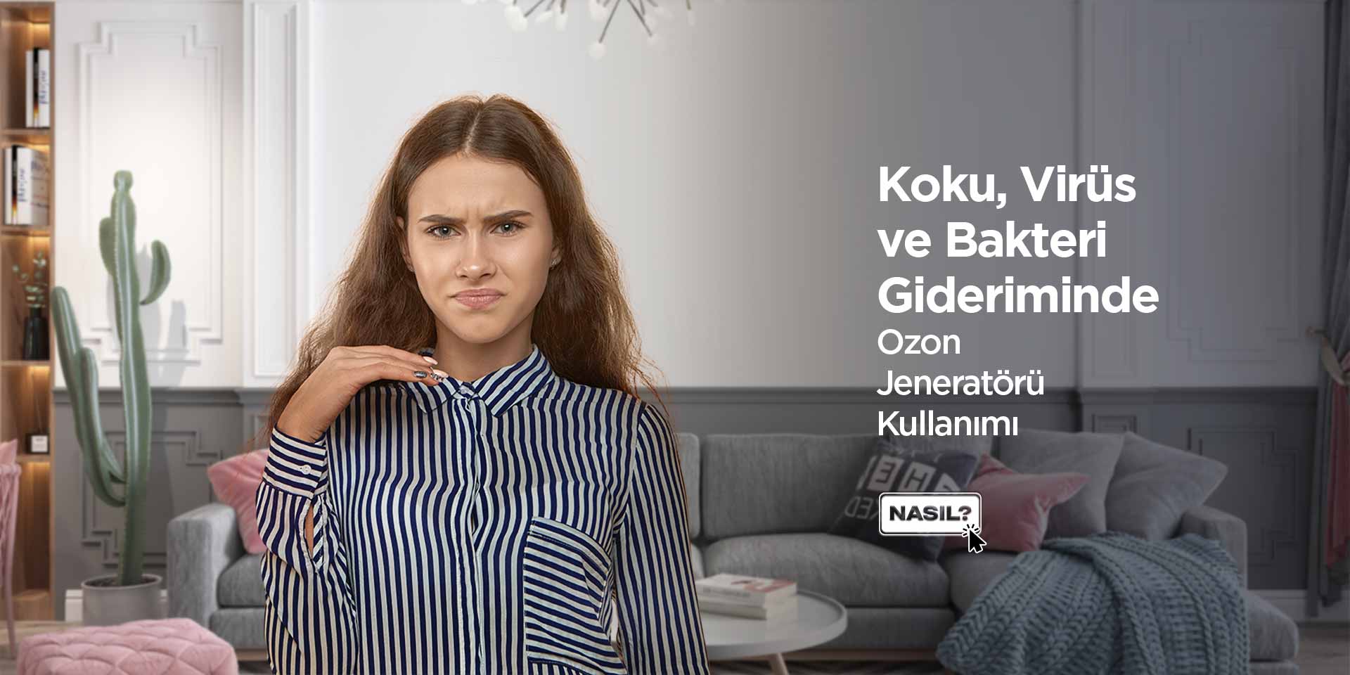 Ozon Jeneratörü - Koku, Virüs ve Bakteri Gideriminde Ozon Gazı Kullanımı