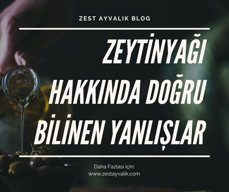 Zeytinyağı Hakkında Doğru Bilinen Yanlışlar