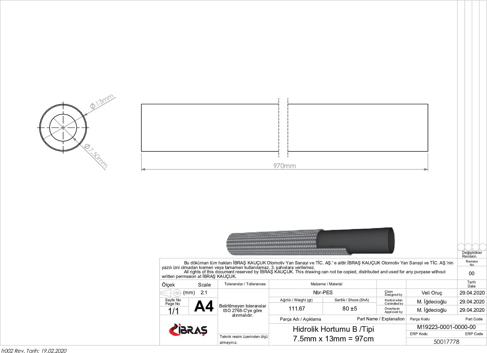 HİDROLİK HORTUMU
B / TİPİ
7.5mm x 13mm = 97cm KARSAN J10  2.3 D.       EURO IV