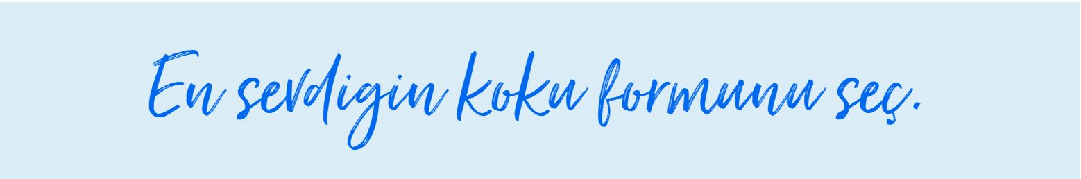 en sevdiğin koku formu