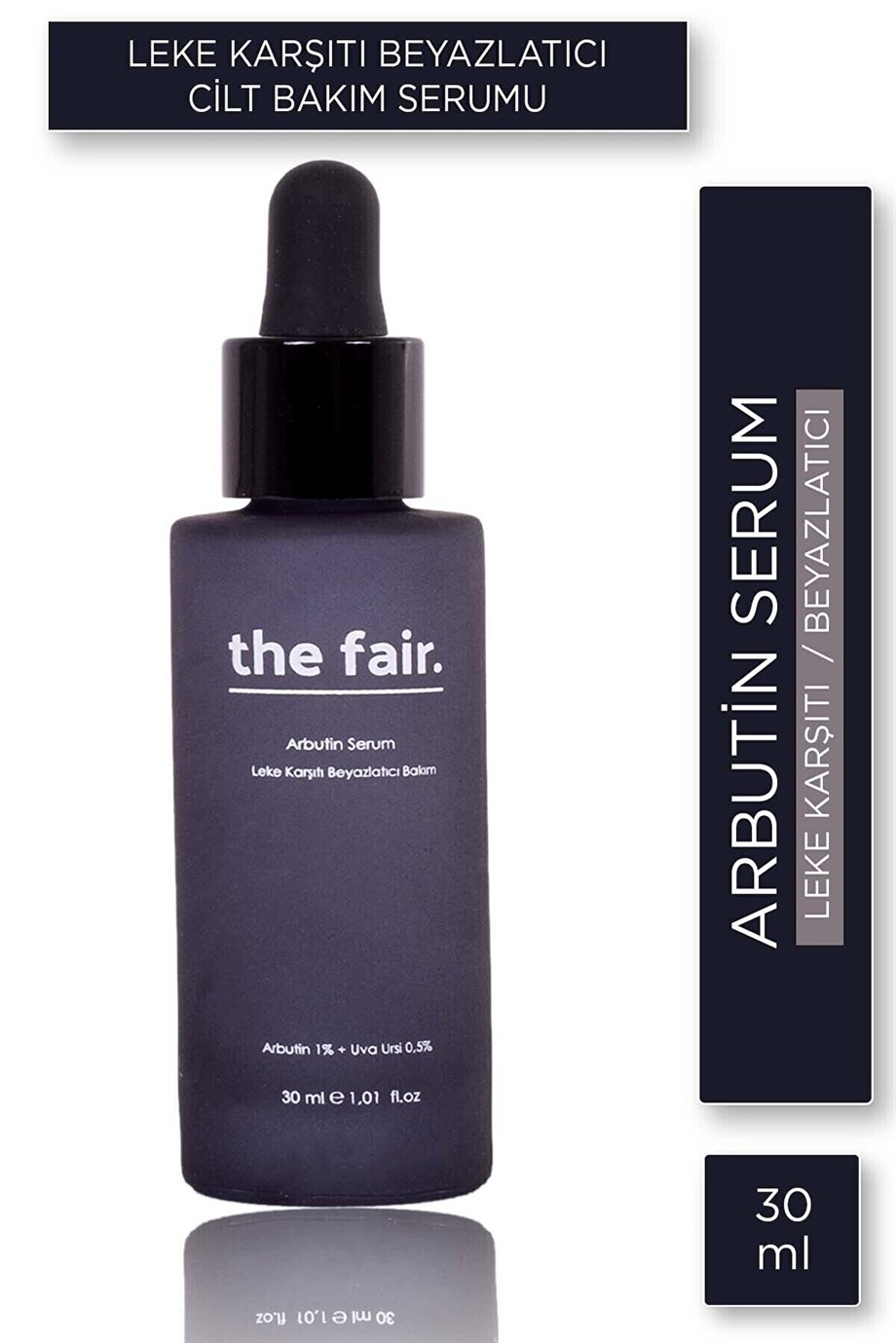 The Fair Arbutin Cilt Bakım Serumu 30 Ml