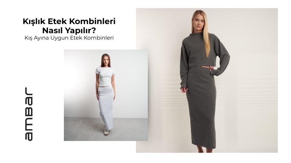 Kışlık Etek Kombinleri Nasıl Yapılır?