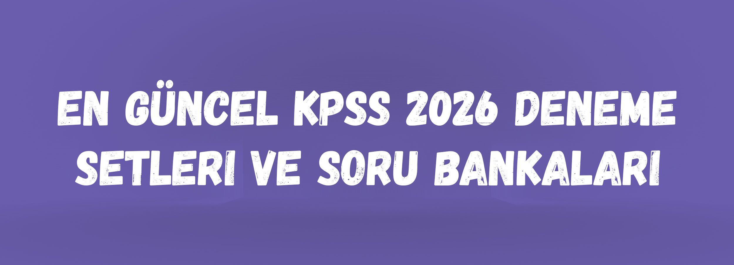 En Güncel KPSS 2026 Deneme Setleri ve Soru Bankaları | Hangi Yayın Alınmalı?