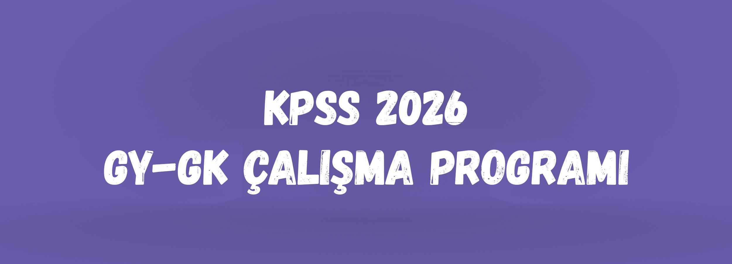 KPSS 2026 GY-GK Çalışma Programı | 1 Aylık Örnek Ders Planı