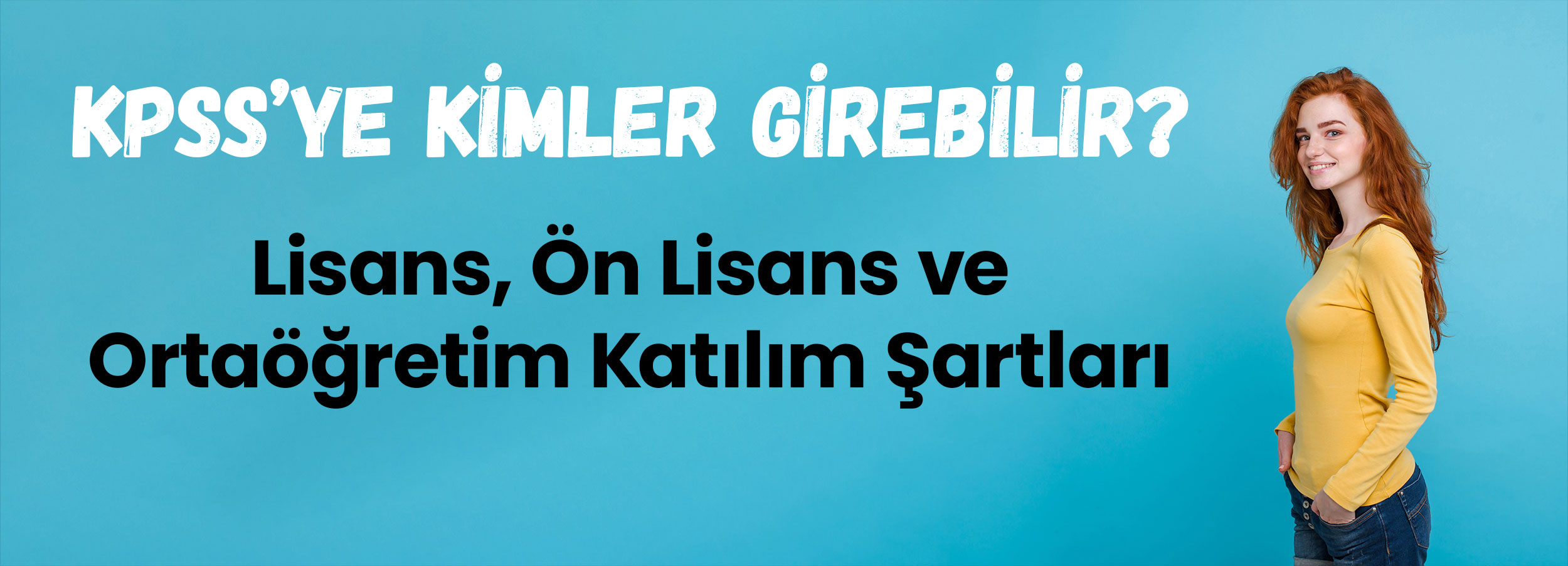 KPSS 2026’ya Kimler Girebilir? Lisans, Ön Lisans ve Ortaöğretim Katılım Şartları