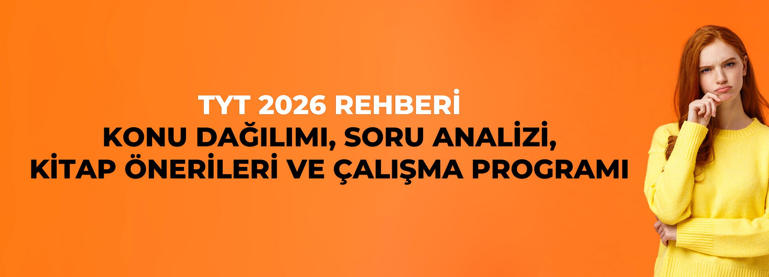 TYT 2026 Rehberi: Konu Dağılımı, Soru Analizi, Kitap Önerileri ve Çalışma Programı