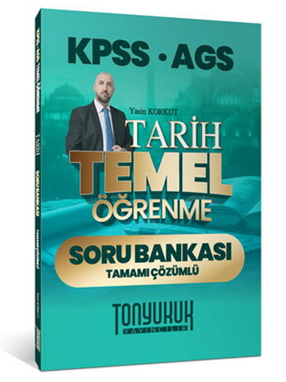 2026 Tonyukuk Yayıncılık KPSS AGS Tarih Temel Öğrenme Tamamı Çözümlü Soru Bankası Yasin Korkut