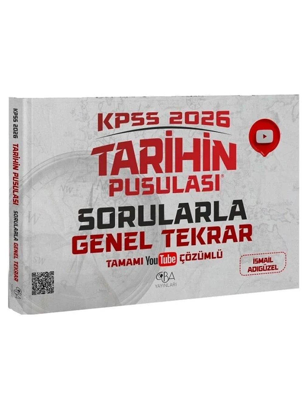 CBA Yayınları 2026 KPSS Tarihin Pusulası Sorularla Genel Tekrar Çözümlü - İsmail Adıgüzel CBA Yayınları