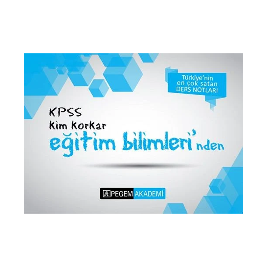 Pegem KPSS Kim Korkar Eğitim Bilimlerinden Ders Notları Pegem Akademi Yayınları