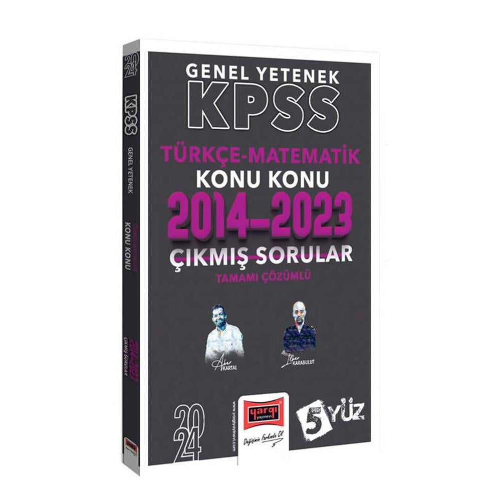 Yargı Yayınları 2024 KPSS 5Yüz Genel Yetenek (Türkçe-Matematik) Tamamı Çözümlü Son 10 Yıl Konu Konu Çıkmış Sorular (2014-2023)