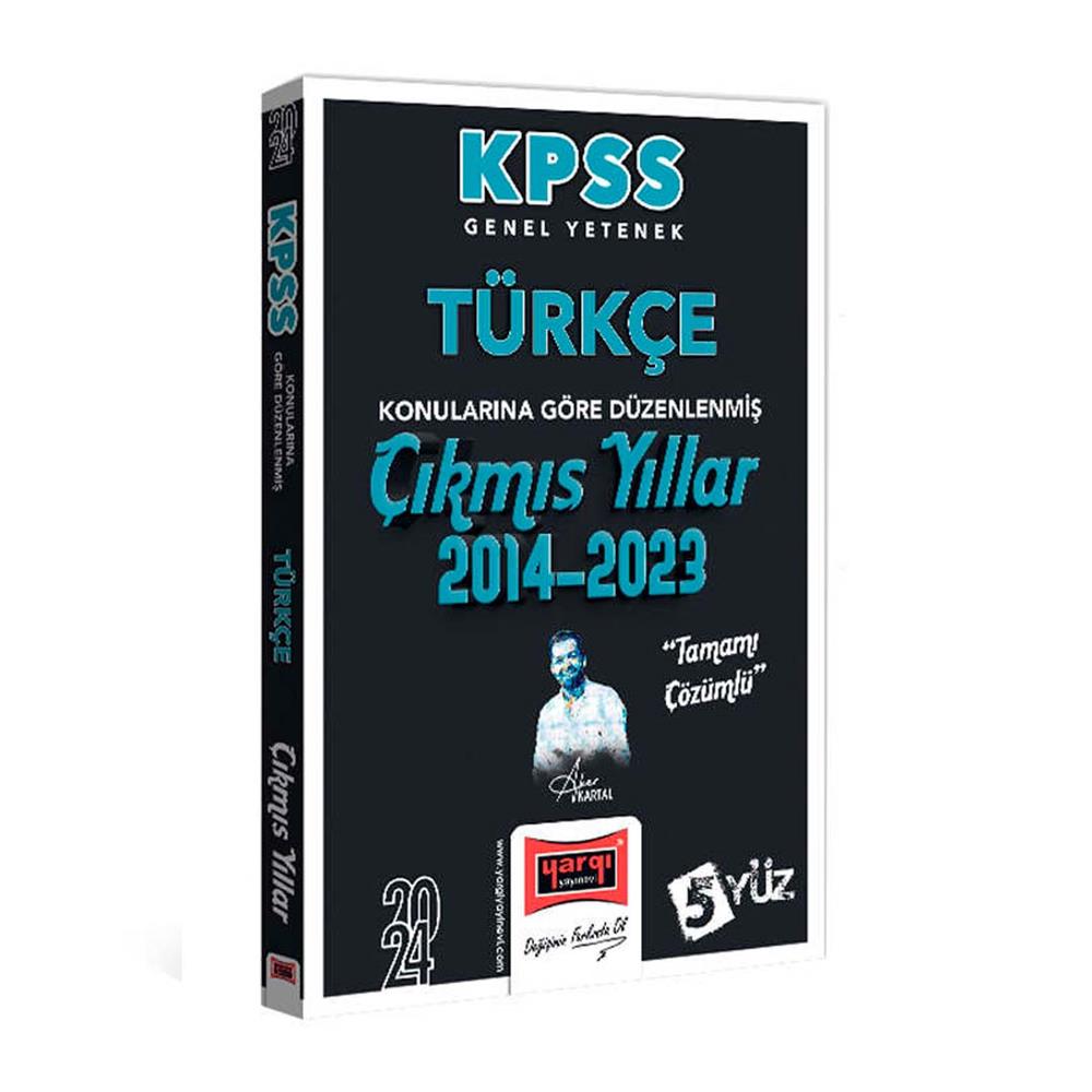 Yargı Yayınları 2024 KPSS Genel Yetenek Türkçe Konularına Göre Düzenlenmiş Tamamı Çözümlü Çıkmış Yıllar (2014-2023)